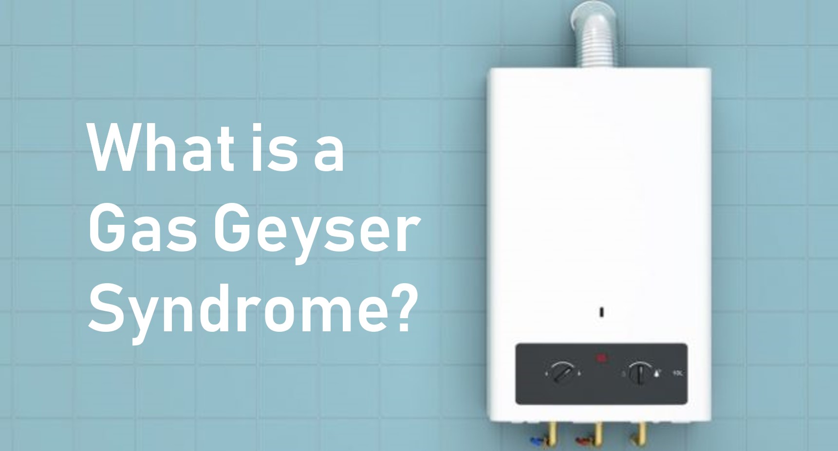 Gas Geyser Syndrome: A Preventable Cause of Disabling Neurological ...